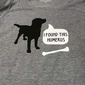 “I found this Humerus” shirt
